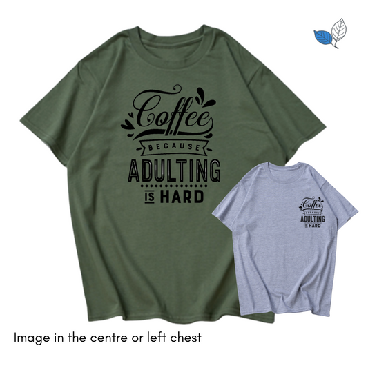 Adulting is Hard T-Shirt