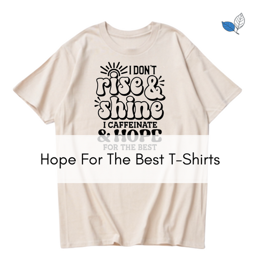 Hope For The Best T-Shirt