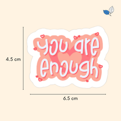 You Are Enough Sticker